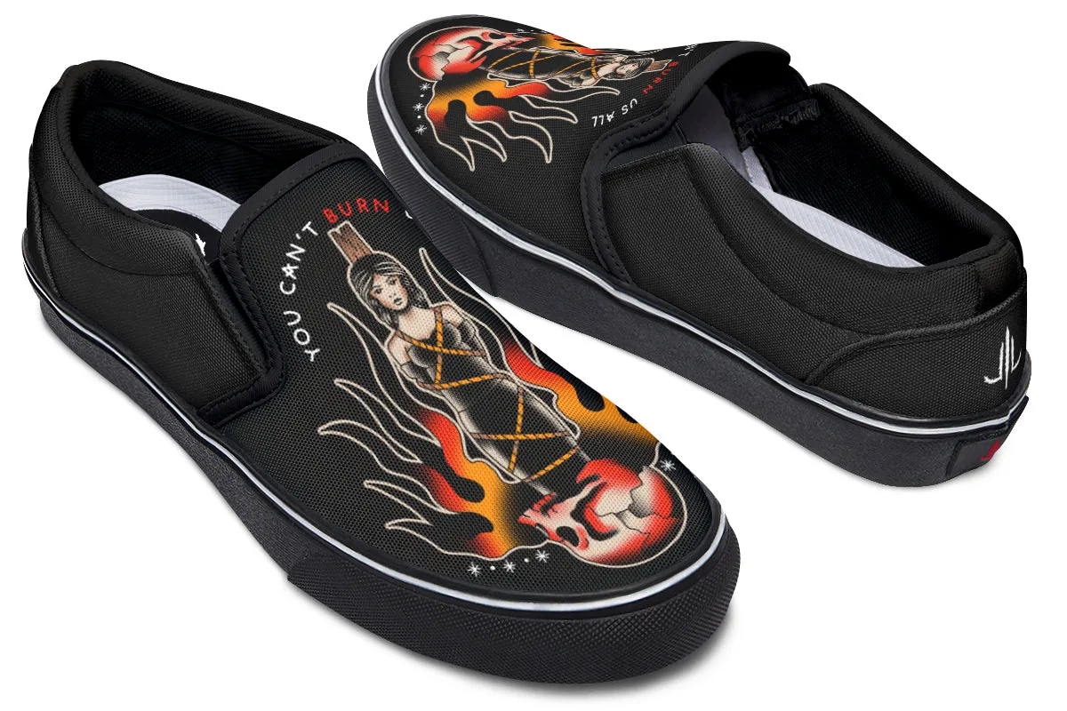 Can't Burn Us All Slip On Shoes