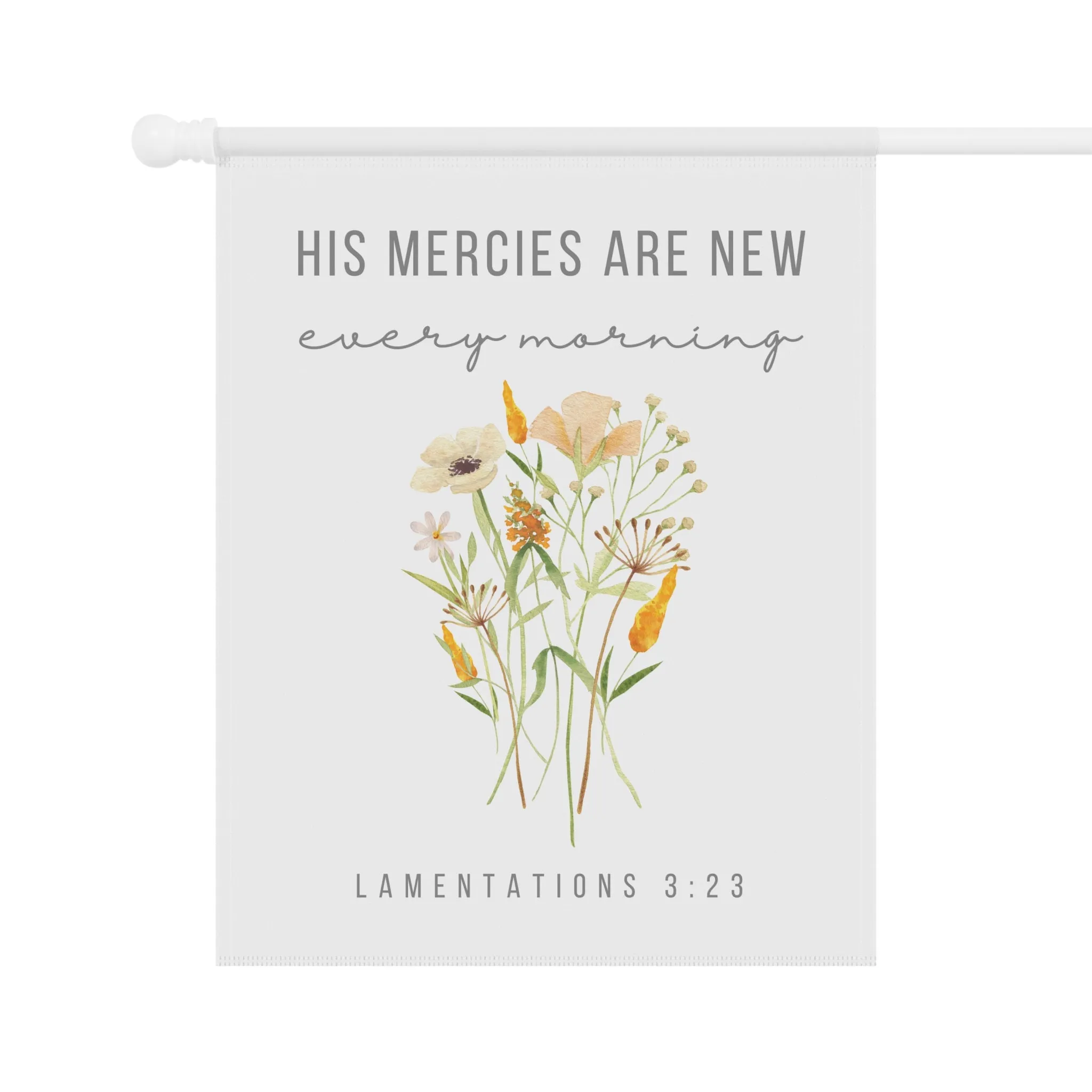 His Mercies are New Every Morning: Christian Home Banner | Garden Flag