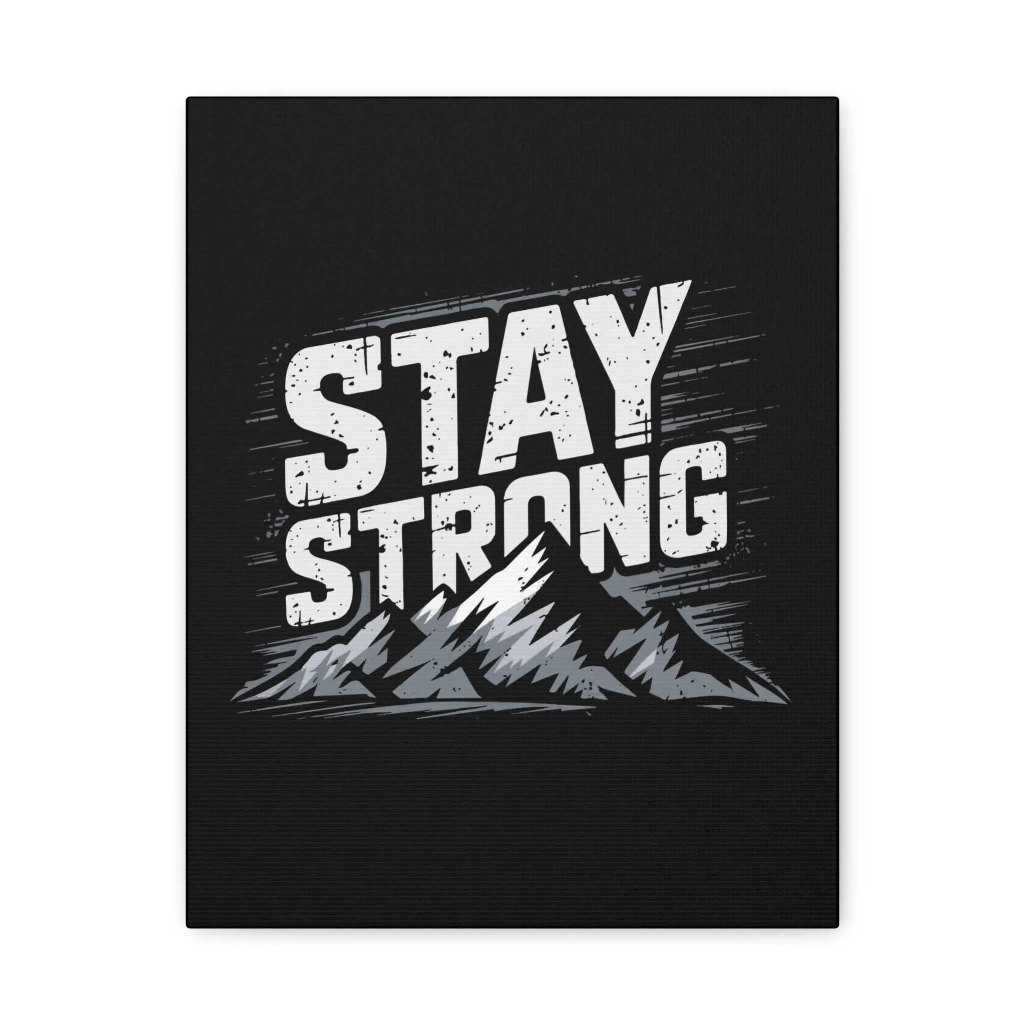 Inspirational Canvas Wall Art - Stay Strong Mountain Design