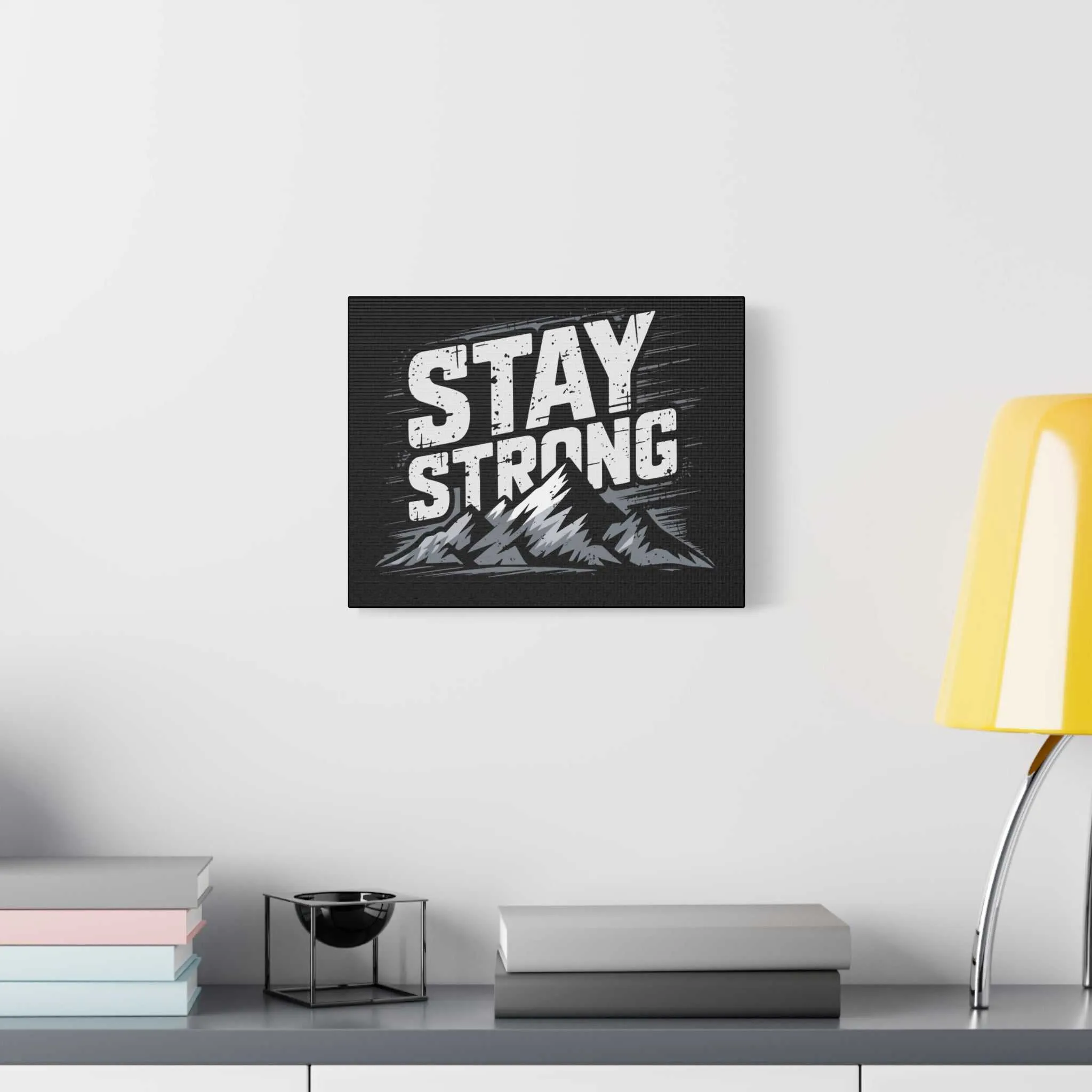 Inspirational Canvas Wall Art - Stay Strong Mountain Design