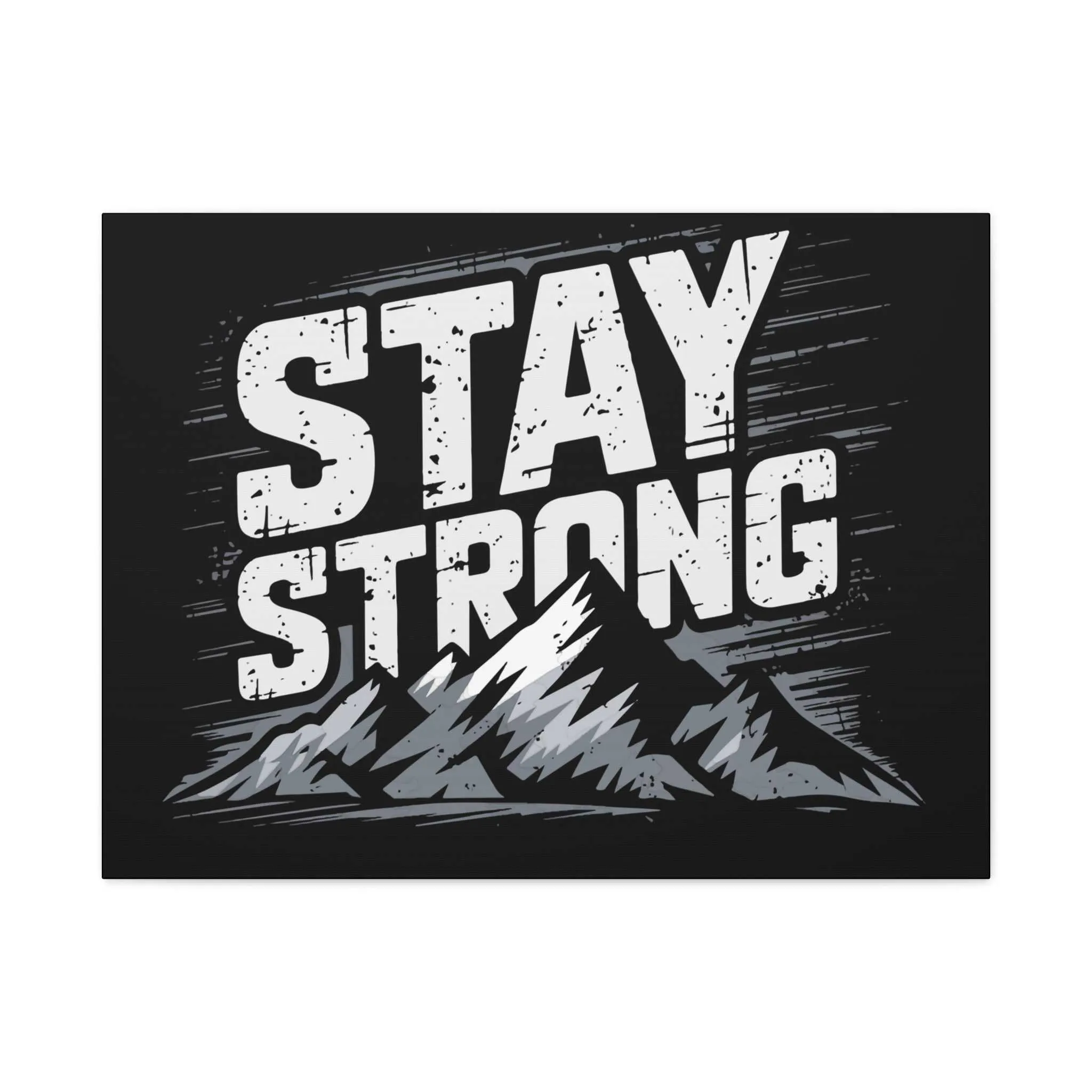 Inspirational Canvas Wall Art - Stay Strong Mountain Design