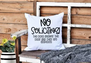 No Soliciting - Outdoor Porch Pillow Cover - Funny Pillow