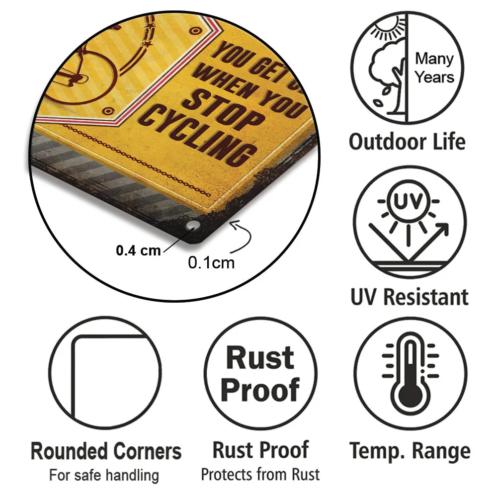 Personalized You Don't Stop Cycling When You Get Old You Get Old When You Stop Cycling Metal Sign Metal Sign