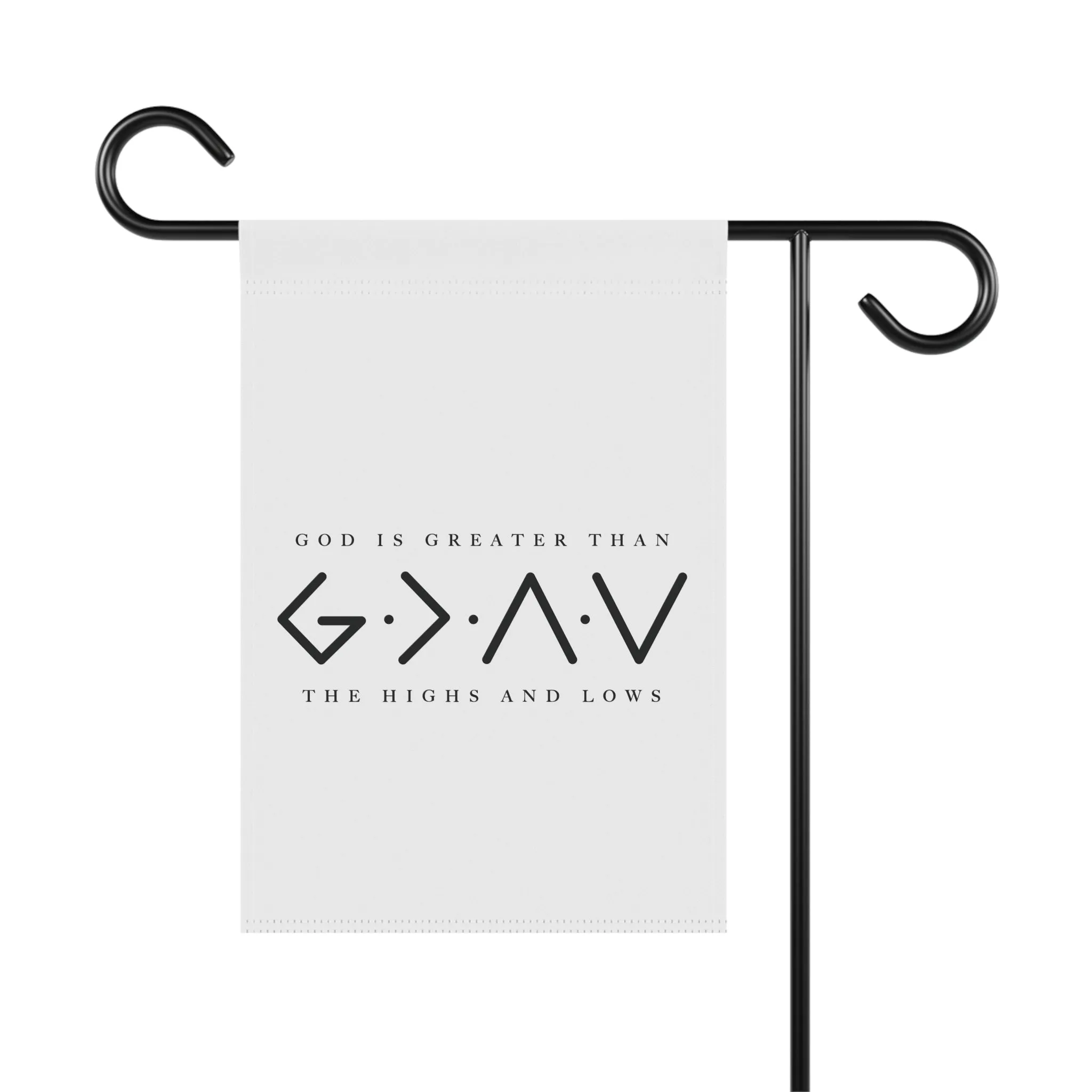 "God is Greater than the Highs and Lows" Garden Flag